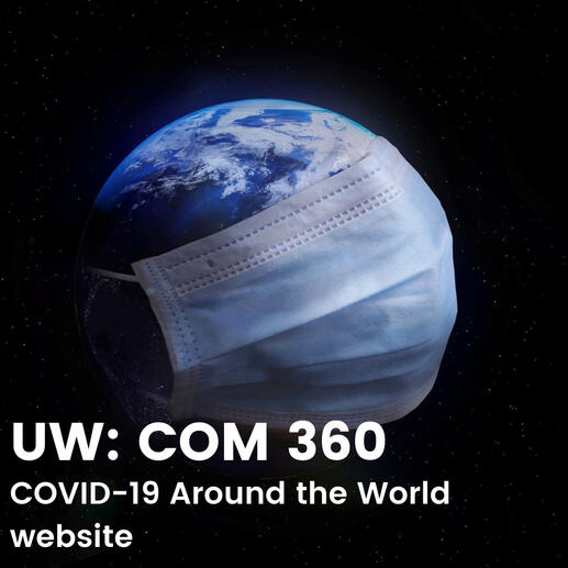 UW COM 360: COVID-19 Around the world